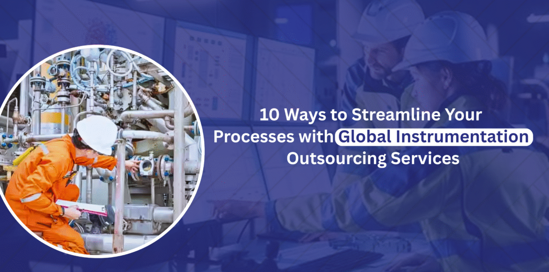 10 Ways Global Instrumentation Outsourcing Boosts Efficiency