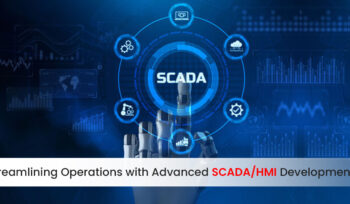 Streamlining Operations with Advanced SCADA/HMI Development