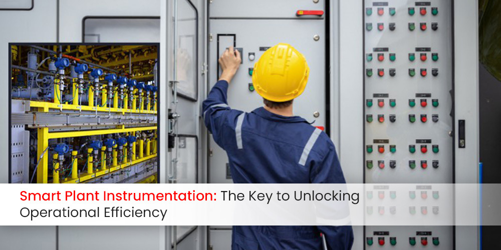 Unlock Operational Efficiency with Smart Plant Instrumentation