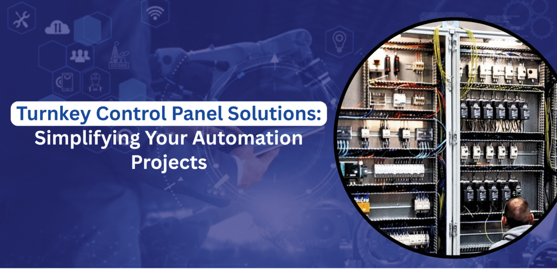 Turnkey Control Panel Solutions: Simplifying Your Automation Projects