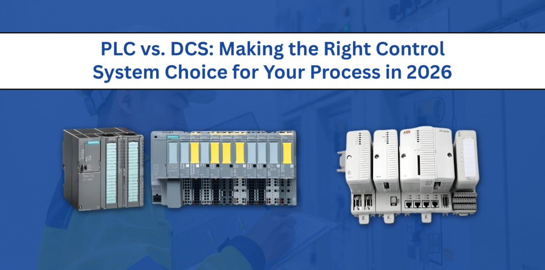 A visual comparison of industrial control hardware against a blue background, featuring a Siemens PLC rack (SIMATIC S7) on the left and ABB Distributed Control System (DCS) modules on the right. An engineer is partially visible reviewing documentation in the background. The text states: "PLC vs. DCS: Making the Right Control System Choice for Your Process in 2026." This image illustrates the hardware used in critical industrial automation decision-making.